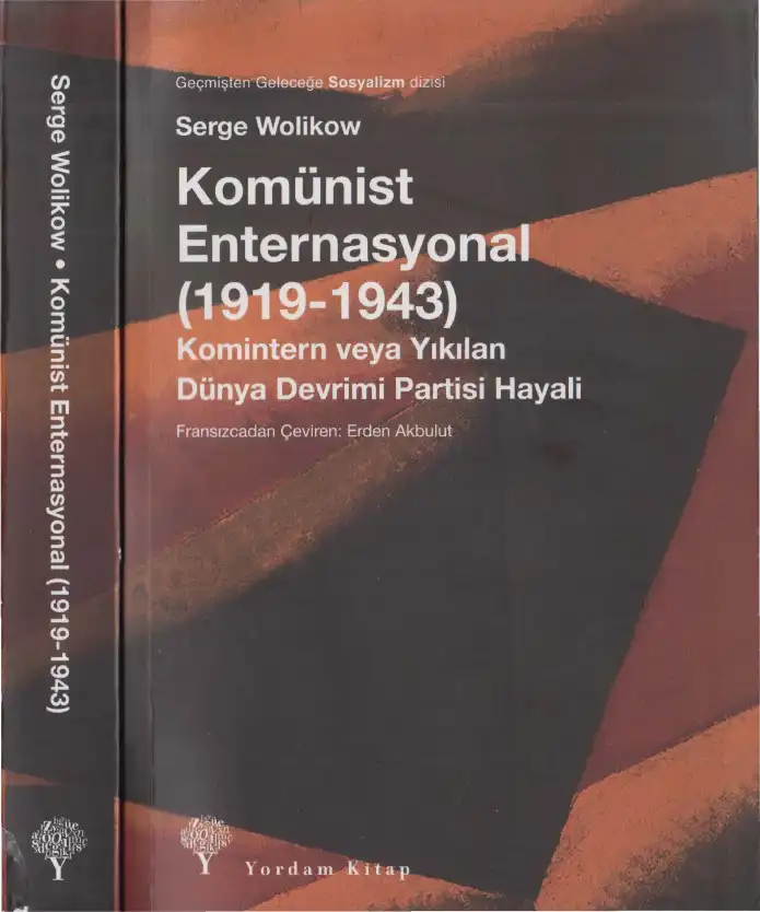 Komünist Enternasyonal 1919-1943 — Serge Wolikow