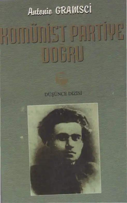 Komünist Partiye Doğru — Antonio Gramsci