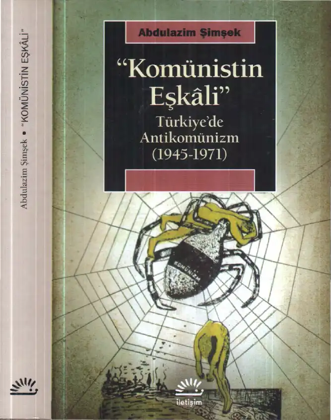Komünistin Eşkali: Türkiye'de Antikomünizm (1945-1971) — Abdülazim Şimşek
