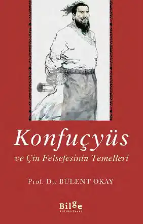 Konfuçyüs ve Çin felsefesinin temelleri — Bülent Okay