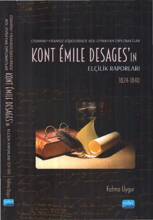 Kont Emile Desages'ın Elçilik Raporları (1824-1840) — Fatma Uygur