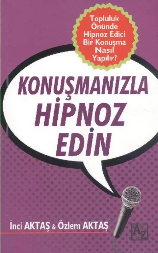 Konuşmanızla Hipnoz Edin — Özlem Aktaş, İnci Aktaş