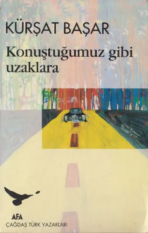 Konuştuğumuz Gibi Uzaklara — Kürşat Başar