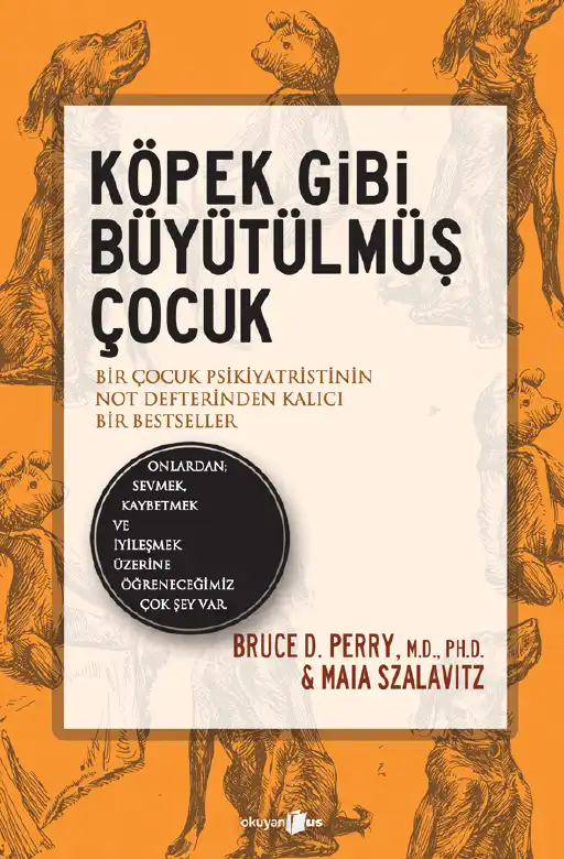Köpek Gibi Büyütülmüş Çocuk — Bruce D. Perry ve Maia Szalavitz
