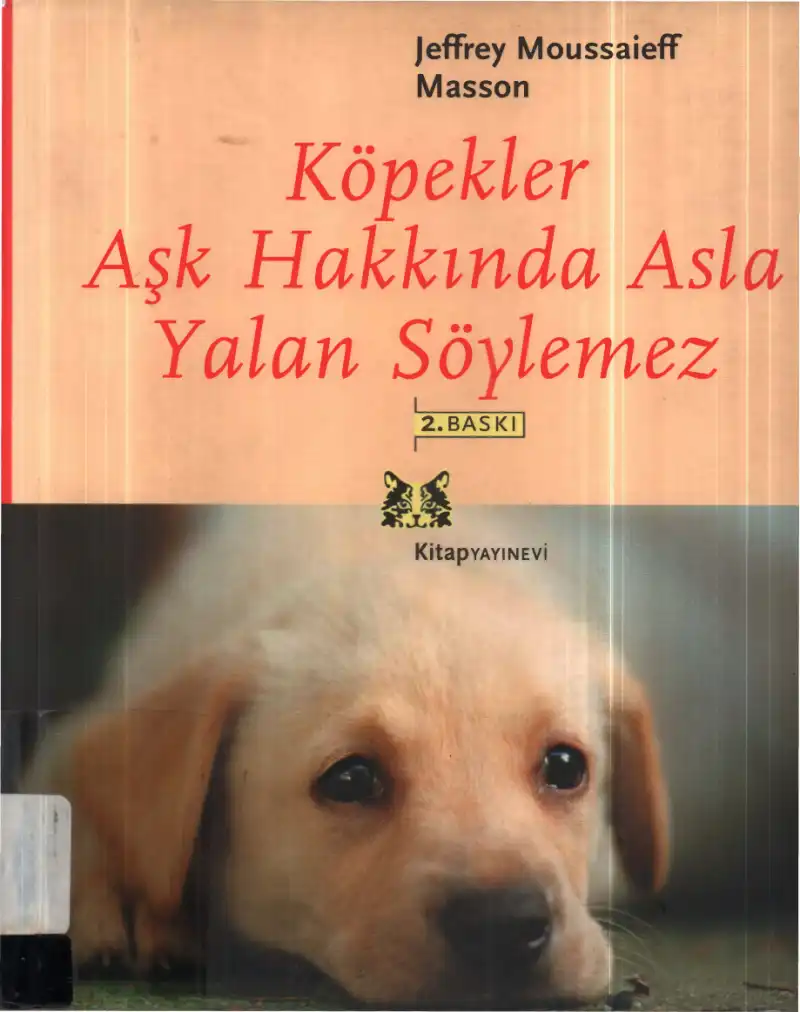 Köpekler Aşk Hakkında Asla Yalan Söylemez — Jeffrey Moussaieff Masson