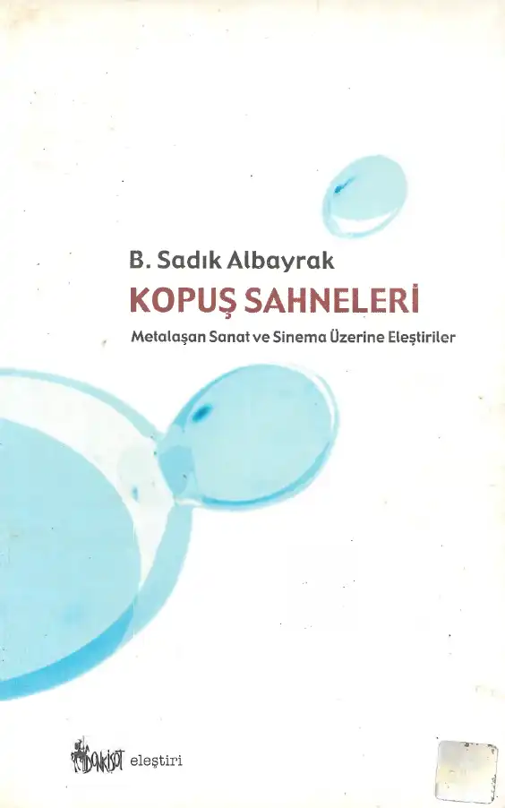 Kopuş Sahneleri: Metalaşan Sanat ve Sinema Üzerine Eleştiriler — B. Sadık Albayrak