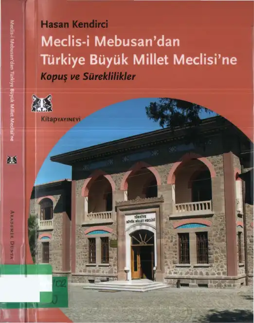 Kopuş ve Süreklilikler: Meclis-i Mebusan'dan Türkiye Büyük Millet Meclisi'ne — Hasan Kendirci