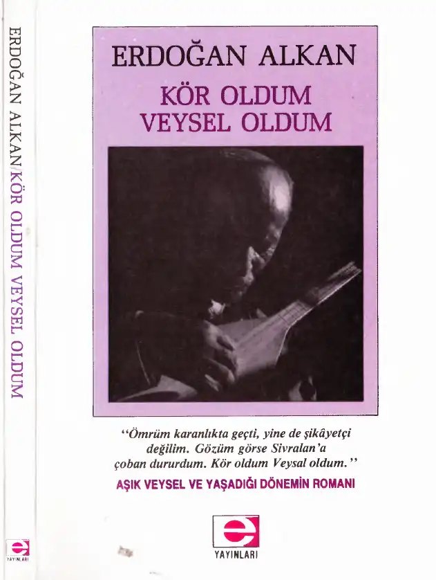 Kör Oldum Veysel Oldum — Erdoğan Alkan