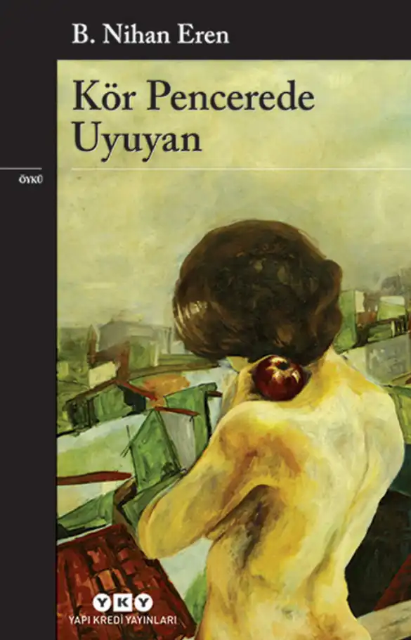 Kör Pencerede Uyuyan — B. Nihan Eren