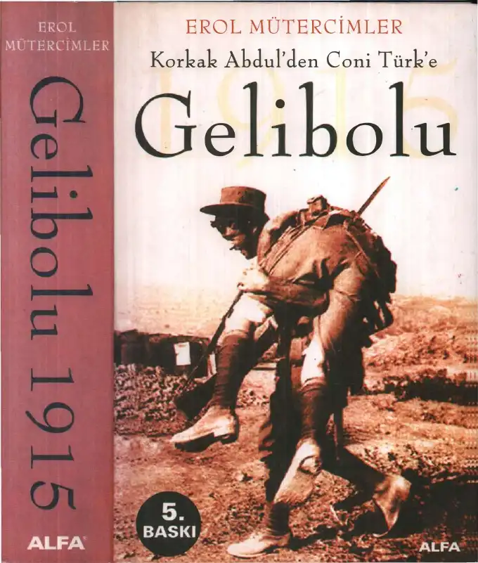 Korkak Abdul'den Coni Türk'e Gelibolu 1915 — Erol Mütercimler