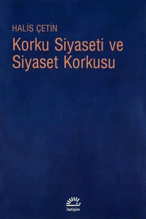 Korku Siyaseti ve Siyaset Korkusu — Halis Çetin