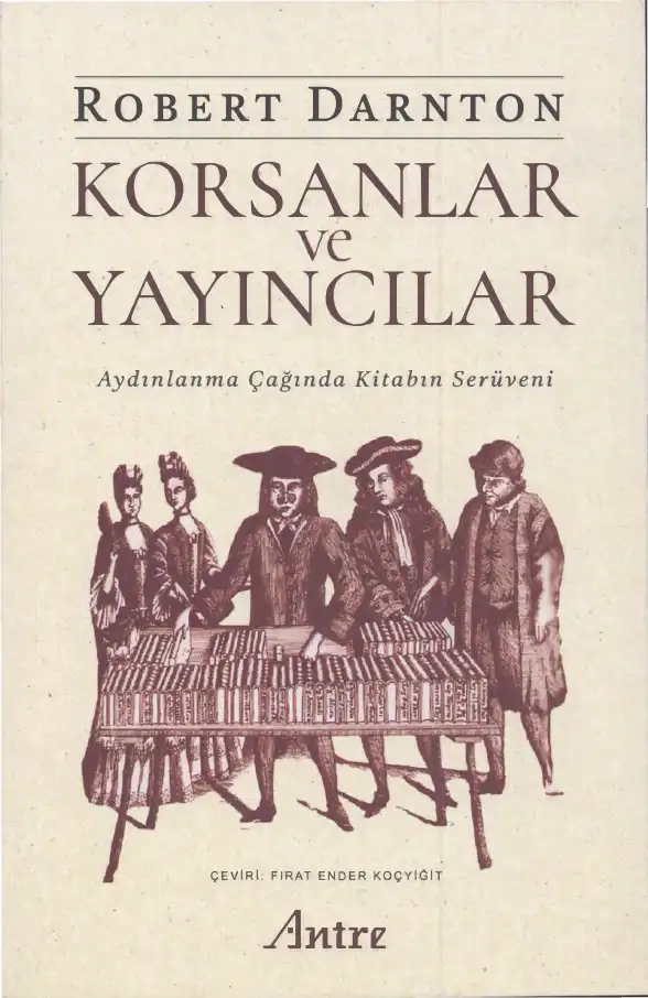 Korsanlar ve Yayıncılar: Aydınlanma Çağında Kitabın Serüveni — Robert Darnton