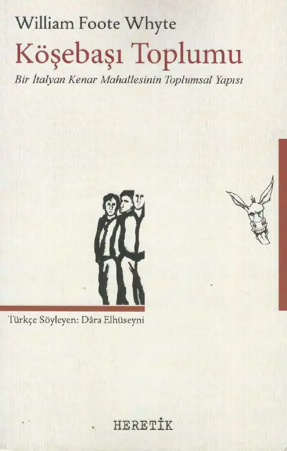 Köşebaşı Toplumu: Bir İtalyan Kenar Mahallesinin Toplumsal Yapısı — William Foote Whyte