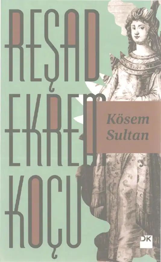 Kösem Sultan — Reşad Ekrem Koçu