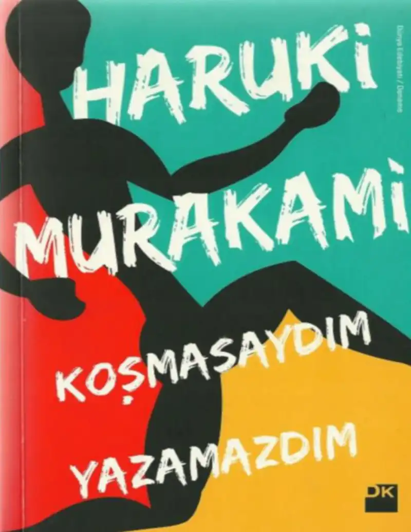 Koşmasaydım Yazamazdım — Haruki Murakami