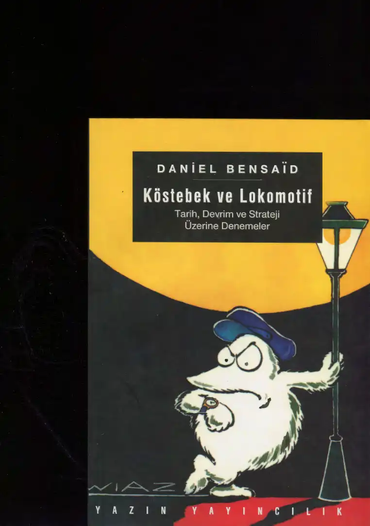 Köstebek ve Lokomotif — Daniel Bensaid