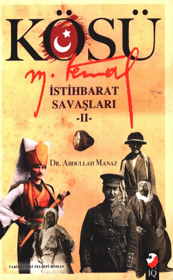 Kösü Mustafa Kemal: İstihbarat Savaşları 2. Cilt — Abdullah Manaz