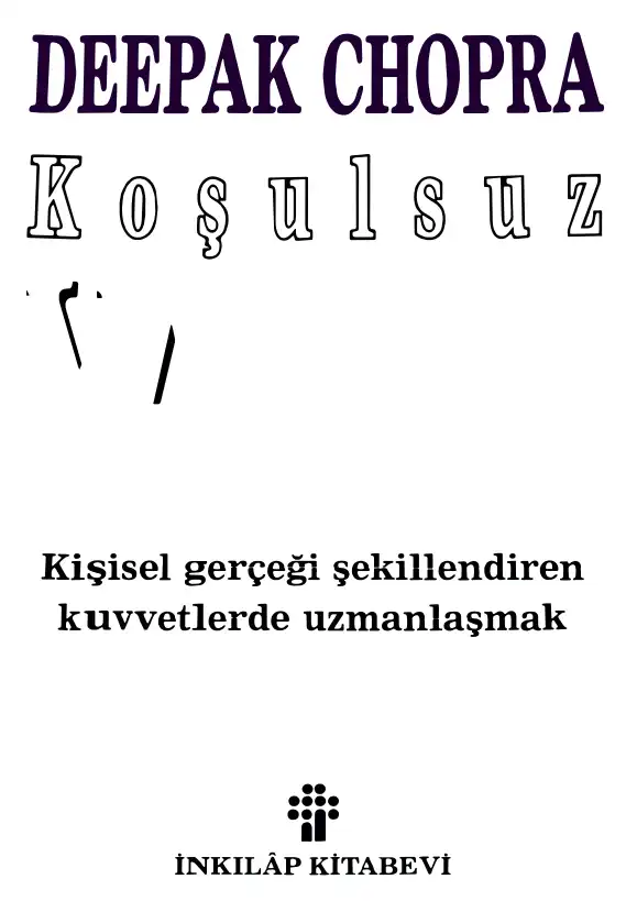 Koşulsuz Yaşam — Deepak Chopra