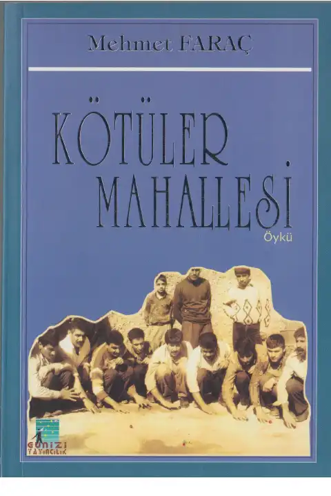 Kötüler Mahallesi — Mehmet Faraç
