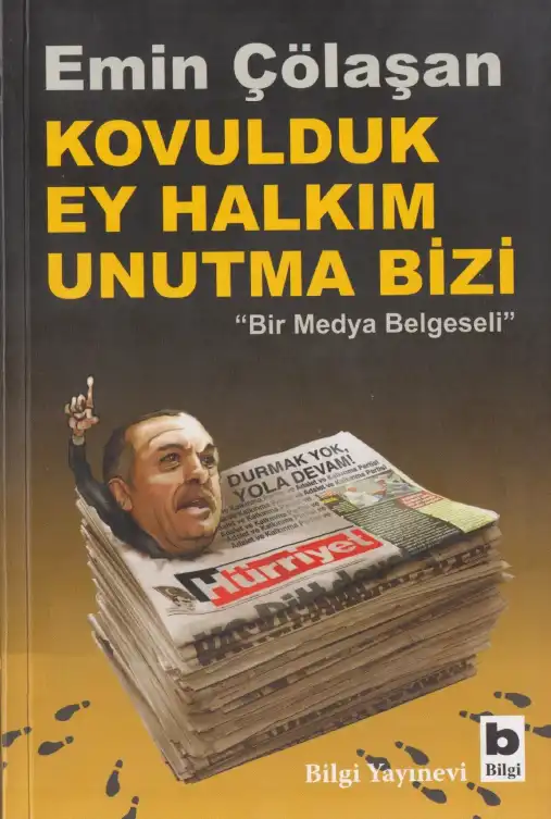Kovulduk Ey Halkım Unutma Bizi — Emin Çölaşan