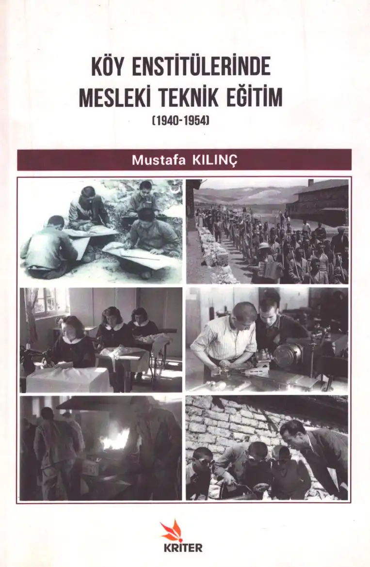 Köy Enstitülerinde Mesleki Teknik Eğitim (1940-1954) — Mustafa Kılınç
