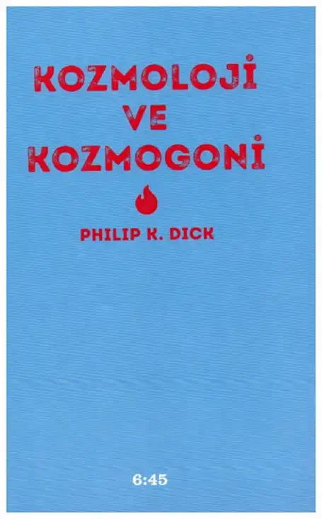 Kozmogoni ve Kozmoloji — Philip K. Dick