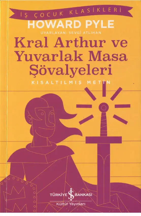 Kral Arthur ve Yuvarlak Masa Şövalyeleri — Howard Pyle