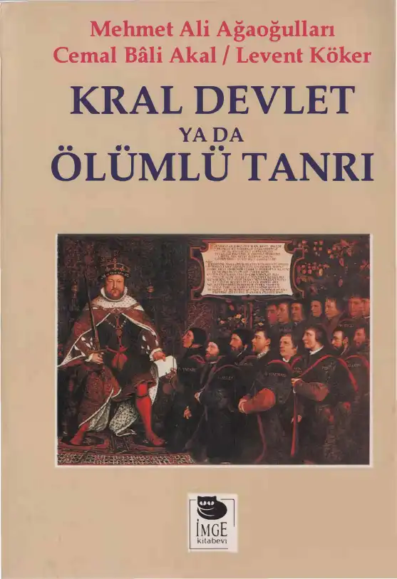 Kral Devlet Ya Da Ölümlü Tanrı — Mehmet Ali Ağaoğulları, Cemal Bali Akal, Levent Köker