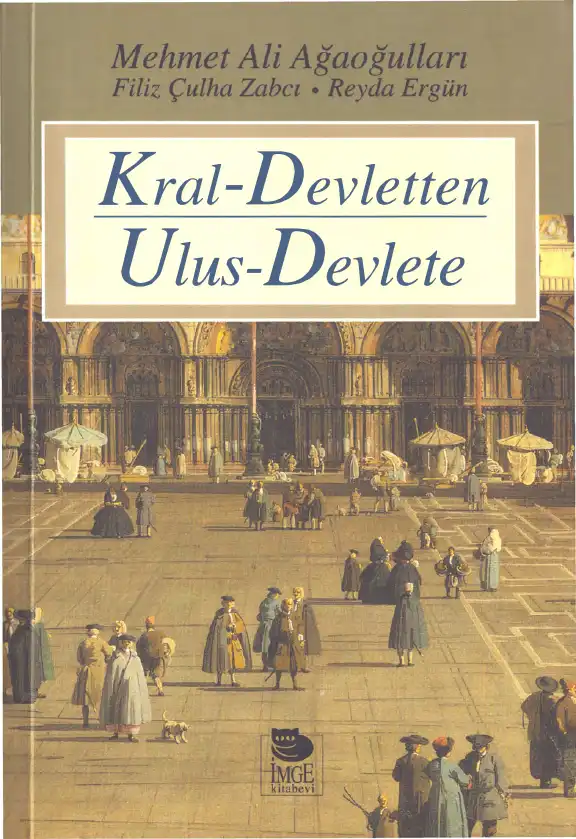 Kral-Devletten Ulus-Devlete — Mehmet Ali Ağaoğulları