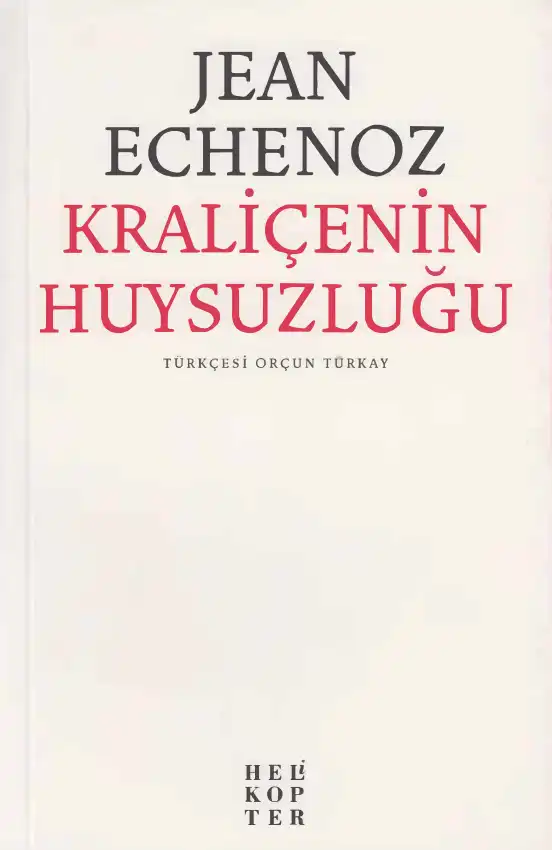 Kraliçenin Huysuzluğu — Jean Echenoz