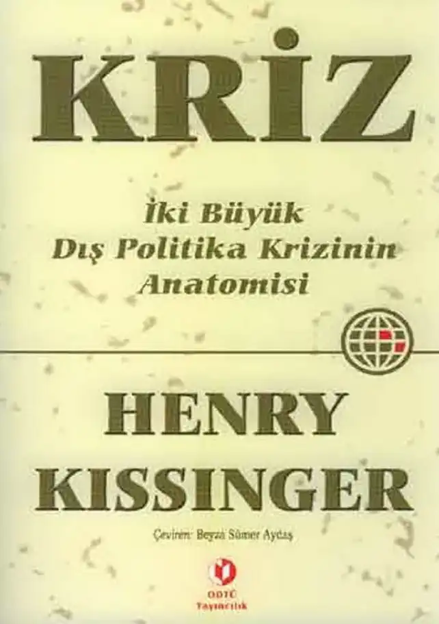 Kriz: İki Büyük Dış Politika Krizinin Anatomisi — Henry Kissinger