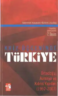 Kriz Üçgeninde Türkiye - Orta Doğu, Avrasya ve Kıbrıs Yazıları (1997-2007) — Mehmet Hasgüler, Bülent Uludağ