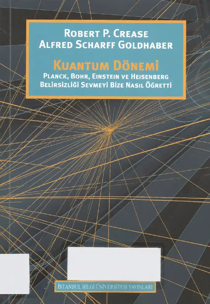 Kuantum Dönemi — Robert P. Crease, Alfred Scharff Goldhaber