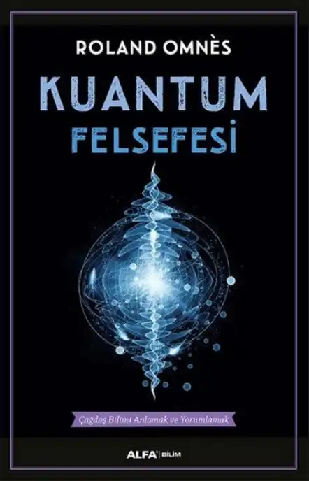 Kuantum Felsefesi — Roland Omnes