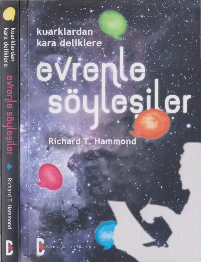 Kuarklardan Kara Deliklere: Evrenle Söyleşiler — Richard T. Hammond