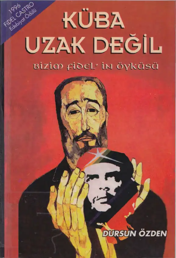Küba Uzak Değil: Bizim Fidel'in Öyküsü — Dursun Özden