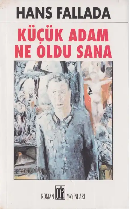 Küçük Adam Ne Oldu Sana — Hans Fallada