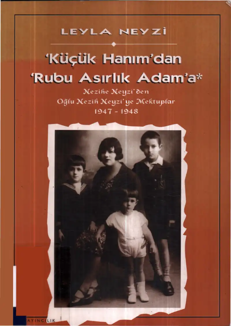 Küçük Hanımdan Rubu Asırlık Adama Sel — Leyla Neyzi