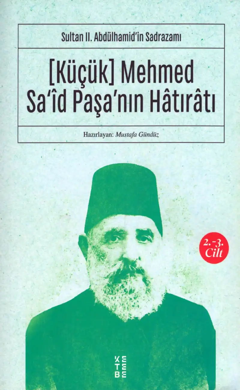 Küçük Mehmed Said Paşa'nın Hatıratı — Mustafa Gündüz
