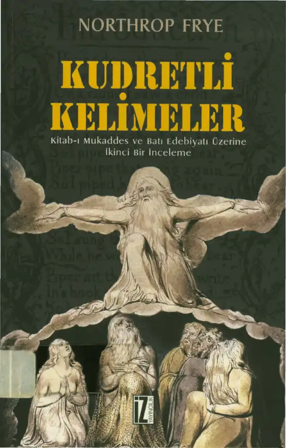 Kudretli Kelimeler: Kitab-ı Mukaddes ve Batı Edebiyatı Üzerine İkinci Bir İnceleme — Northrop Frye