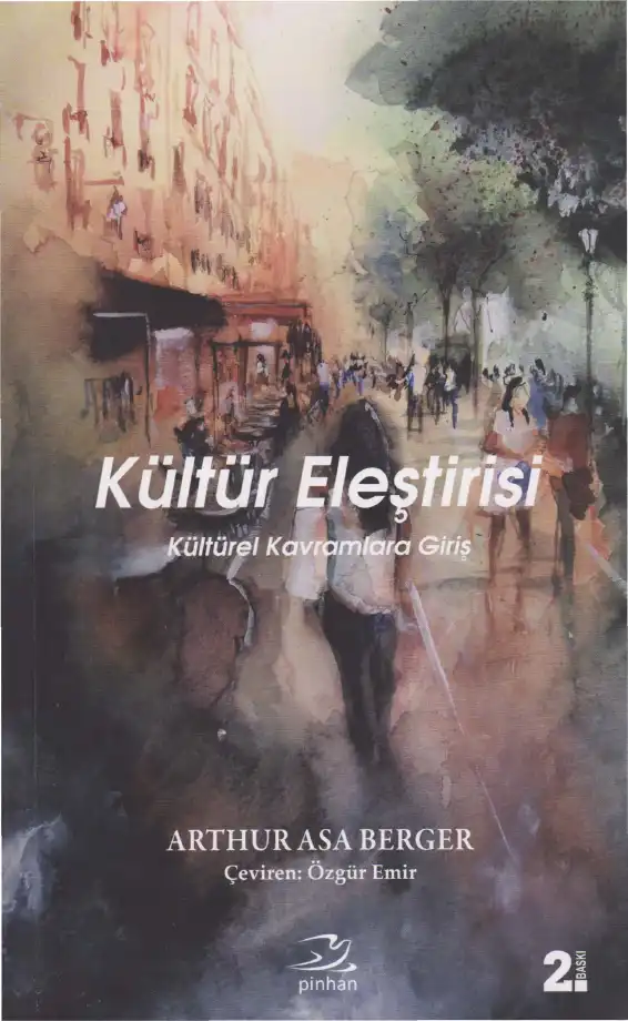 Kültür Eleştirisi: Kültürel Kavramlara Giriş — Arthur Asa Berger