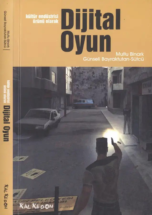 Kültür Endüstrisi Ürünü Olarak Dijital Oyun — Mutlu Binark, Günseli Bayraktutan Sütcü