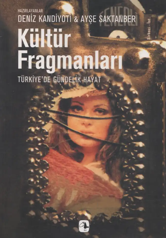 Kültür Fragmanları: Türkiye'de Gündelik Hayat — Deniz Kandiyoti and Ayşe Saktanber