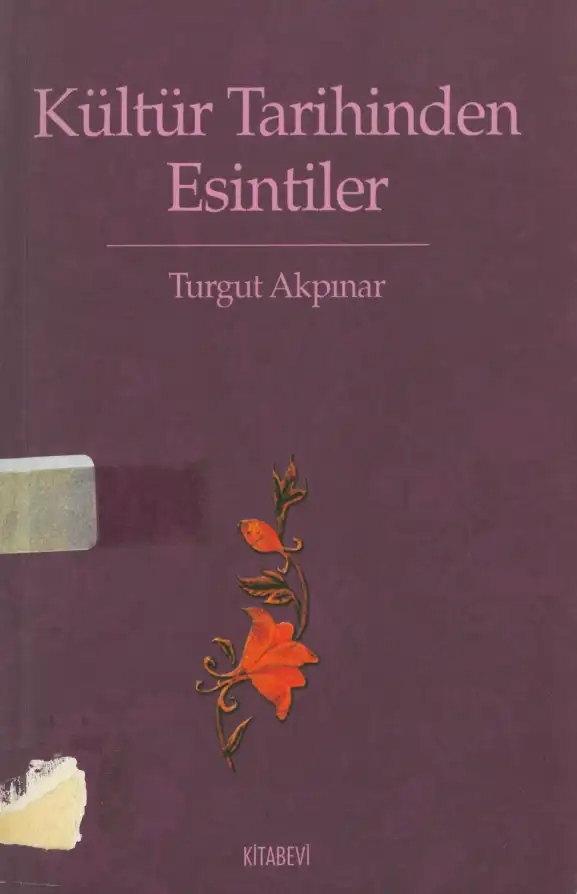 Kültür Tarihinden Esintiler — Turgut Akpınar