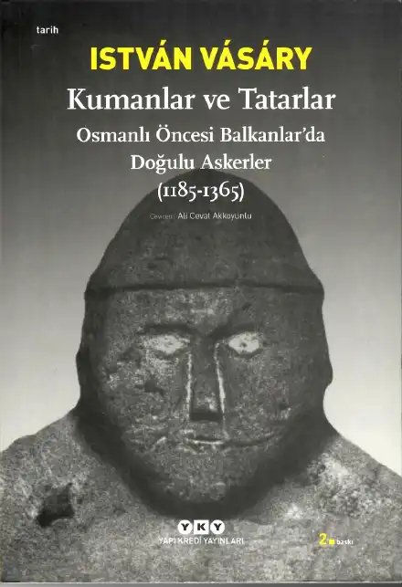 Kumanlar ve Tatarlar: Osmanlı Öncesi Balkanlar'da Doğulu Askerler (1185-1365) — István Vásáry