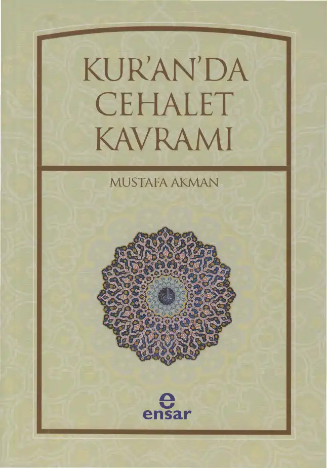 Kur'an'da Cehalet Kavramı — Mustafa Akman