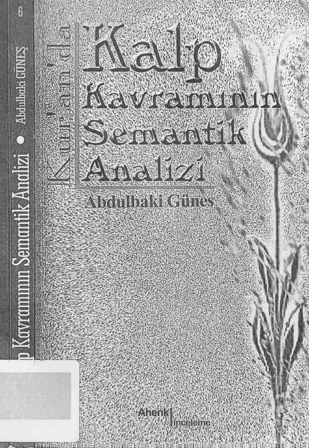 Kur'an'da Kalp Kavramının Semantik Analizi — Abdulbaki Güneş