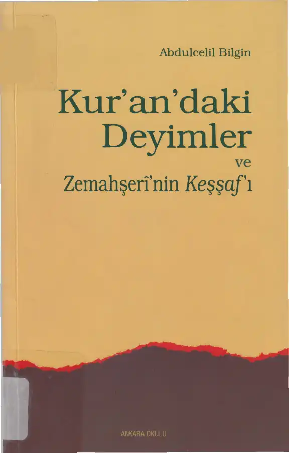 Kur'an'daki Deyimler ve Zemahşeri'nin Keşşaf'ı — Abdulcelil Bilgin