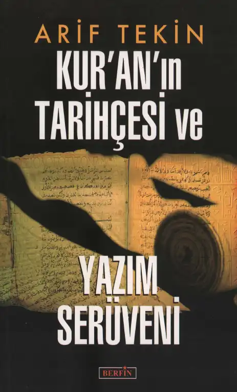 Kur'an'ın Tarihçesi ve Yazım Serüveni — Arif Tekin