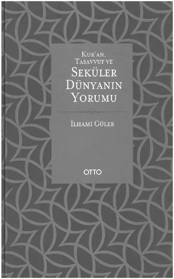 Kur'an, Tasavvuf ve Seküler Dünyanın Yorumu — İlhami Güler